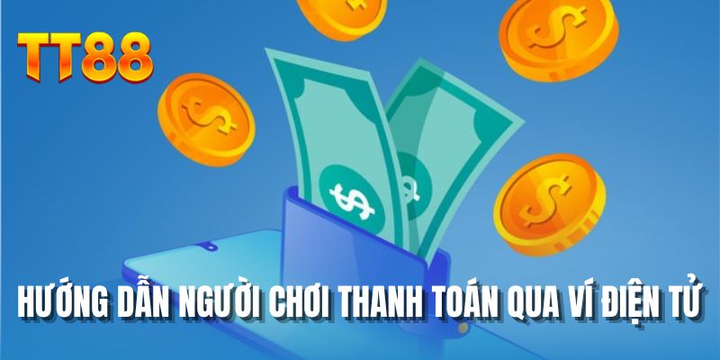 Hướng dẫn người chơi thanh toán qua ví điện tử